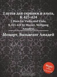 Книга 2 дуэта для скрипки и альта, K.423-424 на ReadRate.com книга 2 дуэта для скрипки и альта, K.423-424