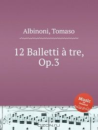 Книга 12 балетов, op. 3 на ReadRate.com книга 12 балетов, op. 3