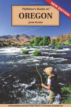 Книга Flyfisher's Guide to Oregon (The Wilderness Adventures Flyfisher's Guide Series) на ReadRate.com книга Flyfisher's Guide to Oregon (The Wilderness Adventures Flyfisher's Guide Series)