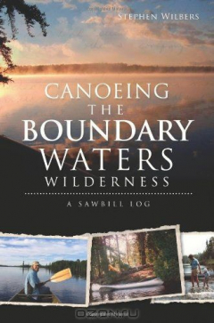 Книга Canoeing the Boundary Waters Wilderness: A Sawbill Log на ReadRate.com книга Canoeing the Boundary Waters Wilderness: A Sawbill Log