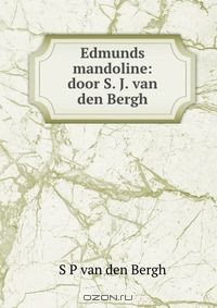 Книга Edmunds mandoline: door S. J. van den Bergh на ReadRate.com книга Edmunds mandoline: door S. J. van den Bergh