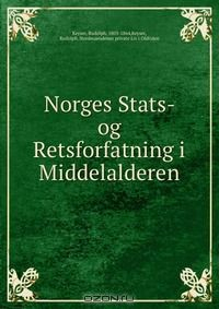 Книга Norges Stats- og Retsforfatning i Middelalderen на ReadRate.com книга Norges Stats- og Retsforfatning i Middelalderen