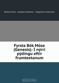 Книга Fyrsta Bok Mose (Genesis): I nyrri pydingu eftir frumtextanum на ReadRate.com книга Fyrsta Bok Mose (Genesis): I nyrri pydingu eftir frumtextanum