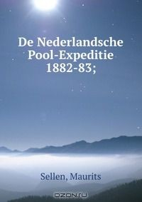 Книга De Nederlandsche Pool-Expeditie 1882-83; на ReadRate.com книга De Nederlandsche Pool-Expeditie 1882-83;