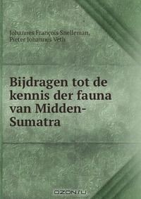 Книга Bijdragen tot de kennis der fauna van Midden-Sumatra на ReadRate.com книга Bijdragen tot de kennis der fauna van Midden-Sumatra