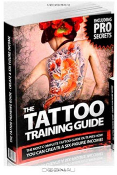 Книга The Ultimate Tattoo Apprentice Training Guide: The most comprehensive, easy to follow tattoo training guide. (Volume) (Volume 1) на ReadRate.com книга The Ultimate Tattoo Apprentice Training Guide: The most comprehensive, easy to follow tattoo training guide. (Volume) (Volume 1)