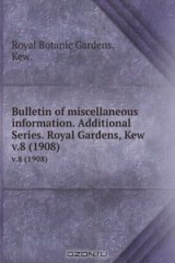 книга Bulletin of miscellaneous information. Additional Series. Royal Gardens, Kew.