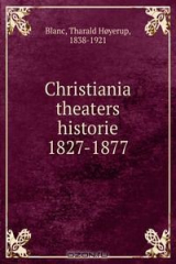 книга Christiania theaters historie 1827-1877