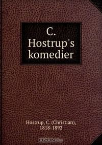 Книга C. Hostrup's komedier на ReadRate.com книга C. Hostrup's komedier