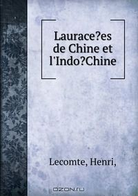 Книга Laurace?es de Chine et l'Indo?Chine. на ReadRate.com книга Laurace?es de Chine et l'Indo?Chine.