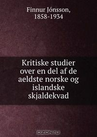 Книга Kritiske studier over en del af de aeldste norske og islandske skjaldekvad на ReadRate.com книга Kritiske studier over en del af de aeldste norske og islandske skjaldekvad