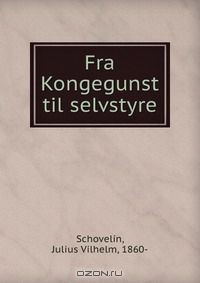 Книга Fra Kongegunst til selvstyre на ReadRate.com книга Fra Kongegunst til selvstyre