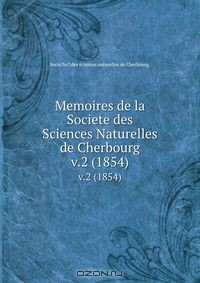 Книга Memoires de la Societe des Sciences Naturelles de Cherbourg. на ReadRate.com книга Memoires de la Societe des Sciences Naturelles de Cherbourg.