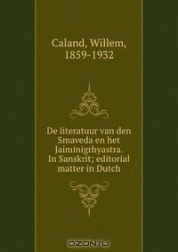 Книга De literatuur van den Smaveda en het Jaiminigrhyastra. In Sanskrit; editorial matter in Dutch. на ReadRate.com книга De literatuur van den Smaveda en het Jaiminigrhyastra. In Sanskrit; editorial matter in Dutch.