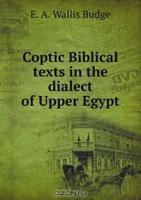 Книга Coptic Biblical texts in the dialect of Upper Egypt на ReadRate.com книга Coptic Biblical texts in the dialect of Upper Egypt