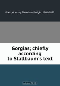 Книга Gorgias; chiefly according to Stallbaum's text на ReadRate.com книга Gorgias; chiefly according to Stallbaum's text