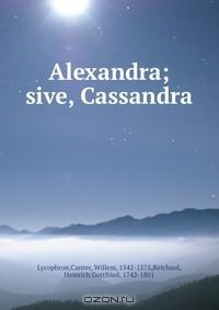 книга Alexandra; sive, Cassandra