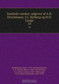 Книга Samlede vaerker; udgivne af A.B. Drachmann, J.L. Heiberg og H.O. Lange на ReadRate.com книга Samlede vaerker; udgivne af A.B. Drachmann, J.L. Heiberg og H.O. Lange