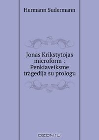 Книга Jonas Krikstytojas microform : Penkiaveiksme tragedija su prologu на ReadRate.com книга Jonas Krikstytojas microform : Penkiaveiksme tragedija su prologu