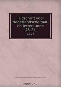 Книга Tijdschrift voor Nederlandsche taal- en letterkunde на ReadRate.com книга Tijdschrift voor Nederlandsche taal- en letterkunde