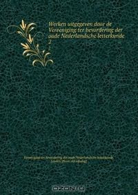Книга Werken uitgegeven door de Vereeniging ter bevordering der oude Nederlandsche letterkunde на ReadRate.com книга Werken uitgegeven door de Vereeniging ter bevordering der oude Nederlandsche letterkunde