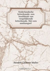 Книга Nederlandsche letterkunde: een hoofdstuk van vergelijkende letterkunde. Met een aanhangsel . на ReadRate.com книга Nederlandsche letterkunde: een hoofdstuk van vergelijkende letterkunde. Met een aanhangsel .