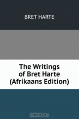 книга The Writings of Bret Harte (Afrikaans Edition)
