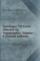 книга Samlinger Til Fyens Historie Og Topographie, Volume 8 (Danish Edition)