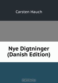 Книга Nye Digtninger (Danish Edition) на ReadRate.com книга Nye Digtninger (Danish Edition)