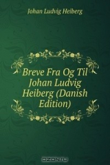 книга Breve Fra Og Til Johan Ludvig Heiberg (Danish Edition)