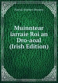 Книга Muinntear iarraie Roi an Dro-aoal (Irish Edition) на ReadRate.com книга Muinntear iarraie Roi an Dro-aoal (Irish Edition)