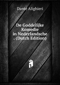 Книга De Goddelijke Komedie in Nederlandsche . (Dutch Edition) на ReadRate.com книга De Goddelijke Komedie in Nederlandsche . (Dutch Edition)