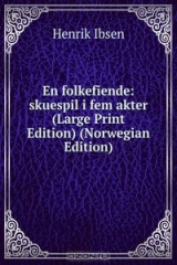 книга En folkefiende: skuespil i fem akter (Large Print Edition) (Norwegian Edition)