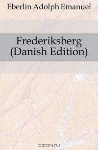 Книга Frederiksberg (Danish Edition) на ReadRate.com книга Frederiksberg (Danish Edition)