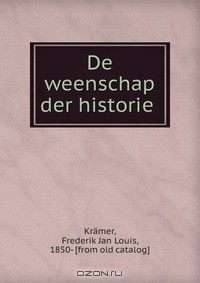 Книга De weenschap der historie на ReadRate.com книга De weenschap der historie