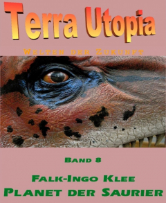 Книга Terra Utopia 8 - Planet der Saurier на ReadRate.com книга Terra Utopia 8 - Planet der Saurier