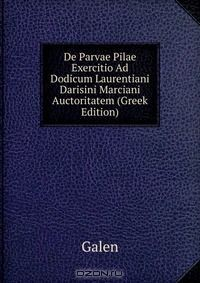 Книга De Parvae Pilae Exercitio Ad Dodicum Laurentiani Darisini Marciani Auctoritatem (Greek Edition) на ReadRate.com книга De Parvae Pilae Exercitio Ad Dodicum Laurentiani Darisini Marciani Auctoritatem (Greek Edition)