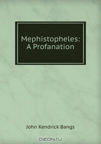 Книга Mephistopheles: A Profanation на ReadRate.com книга Mephistopheles: A Profanation