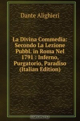 книга La Divina Commedia: Secondo La Lezione Pubbl. in Roma Nel 1791 : Inferno, Purgatorio, Paradiso (Italian Edition)