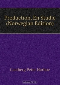 Книга Production, En Studie (Norwegian Edition) на ReadRate.com книга Production, En Studie (Norwegian Edition)