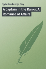 книга A Captain in the Ranks: A Romance of Affairs