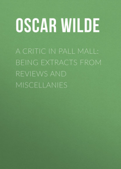 Книга A Critic in Pall Mall: Being Extracts from Reviews and Miscellanies на ReadRate.com книга A Critic in Pall Mall: Being Extracts from Reviews and Miscellanies