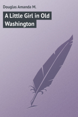 книга A Little Girl in Old Washington