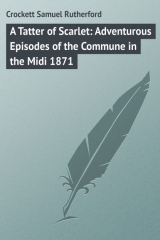 книга A Tatter of Scarlet: Adventurous Episodes of the Commune in the Midi 1871