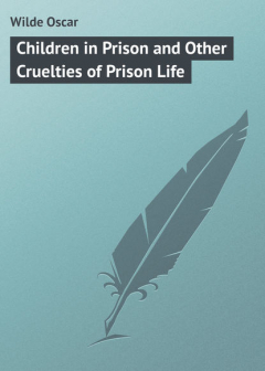 Книга Children in Prison and Other Cruelties of Prison Life на ReadRate.com книга Children in Prison and Other Cruelties of Prison Life