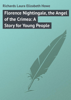 Книга Florence Nightingale, the Angel of the Crimea: A Story for Young People на ReadRate.com книга Florence Nightingale, the Angel of the Crimea: A Story for Young People