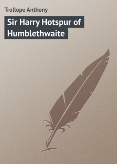 Книга Sir Harry Hotspur of Humblethwaite на ReadRate.com книга Sir Harry Hotspur of Humblethwaite
