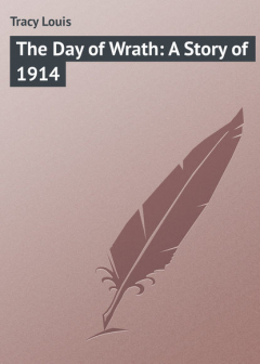 Книга The Day of Wrath: A Story of 1914 на ReadRate.com книга The Day of Wrath: A Story of 1914