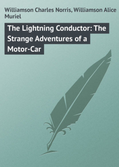 Книга The Lightning Conductor: The Strange Adventures of a Motor-Car на ReadRate.com книга The Lightning Conductor: The Strange Adventures of a Motor-Car