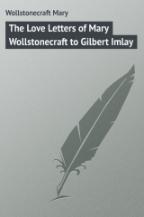 книга The Love Letters of Mary Wollstonecraft to Gilbert Imlay